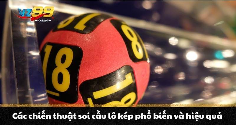 Các chiến thuật soi cầu lô kép phổ biến và hiệu quả