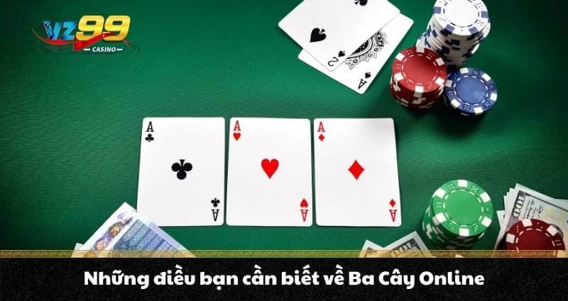 Ba Cây Online - Hướng dẫn cách chơi chi tiết cho người mới 2 Những điều bạn cần biết về Ba Cây Online